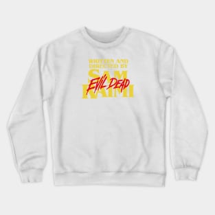 Written and Directed by Sam Raimi Crewneck Sweatshirt